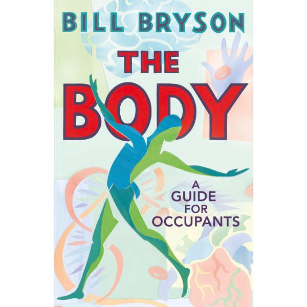 Bill Bryson | The Body: A Guide for Occupants 1